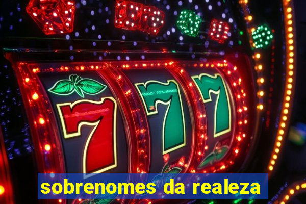 sobrenomes da realeza